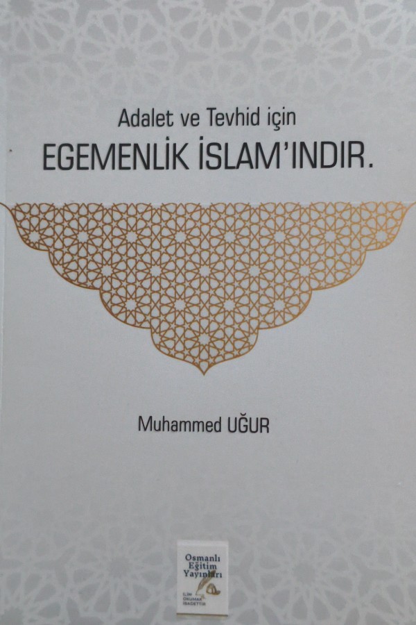 Adalet ve Tevhid için EGEMENLİK İSLAM'INDIR kitap kapağı