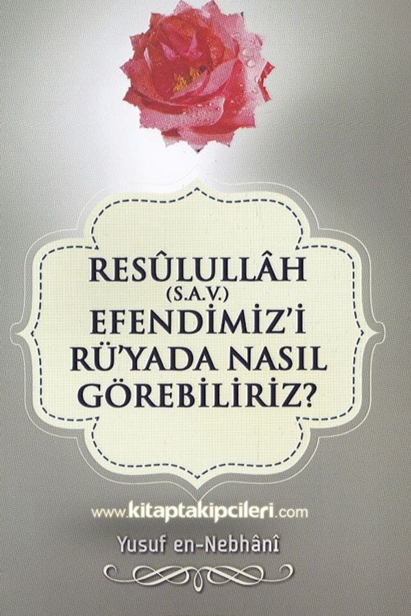 Resulullah Efendimiz'i Rüyada Nasıl Görebiliriz?
