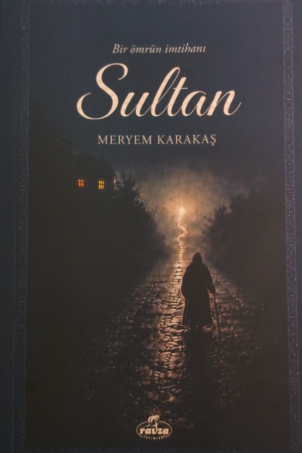 Bir Ömrün İmtihanı Sultan