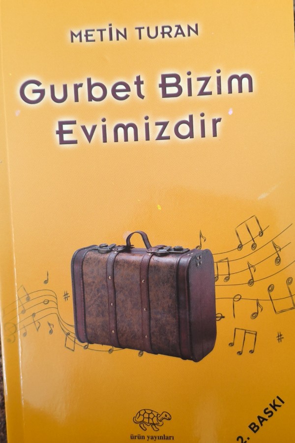 Gurbet Bizim Evimizdir