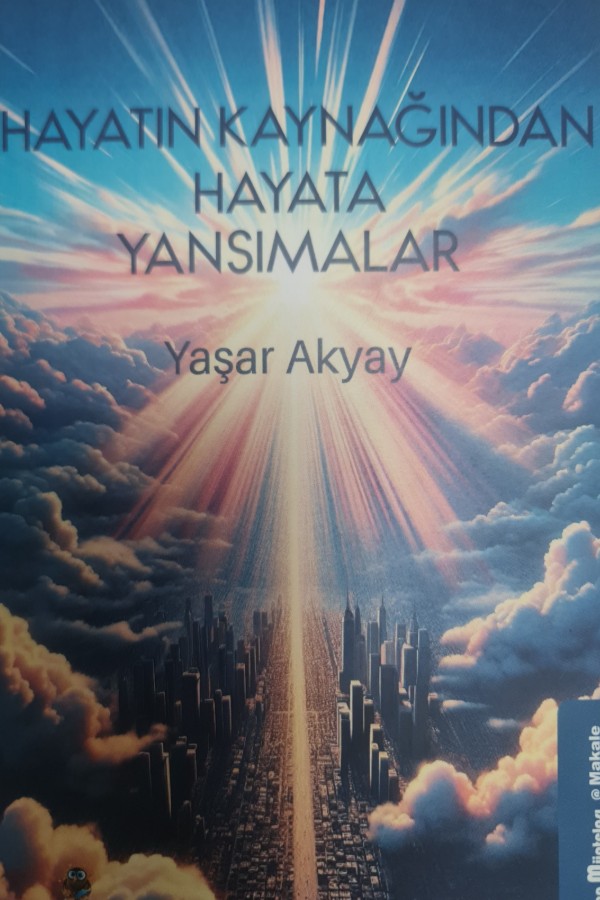 Hayatın Kaynağından Hayata Yansımalar