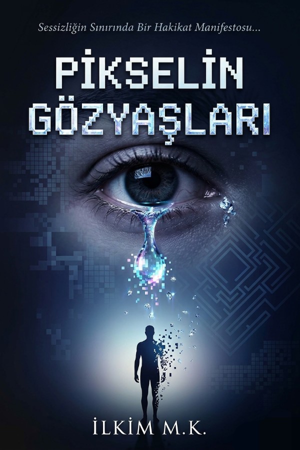PİKSELİN GÖZYAŞLARI