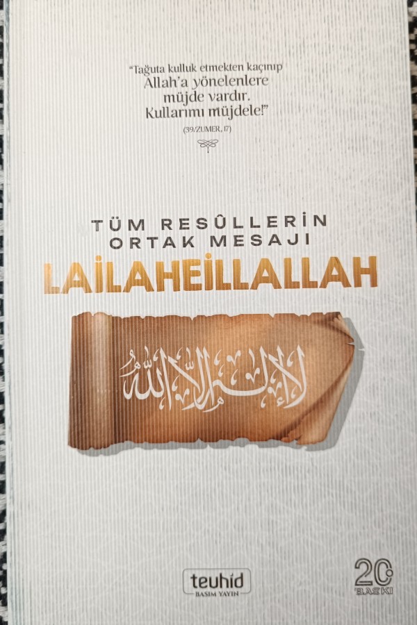 Tüm Resullerin Ortak Mesajı LAİLAHEİLLALLAH